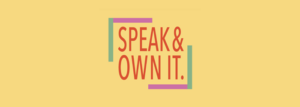 Speak & Own It Communications